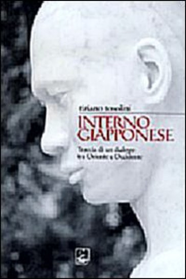 Interno giapponese. Tracce di dialogo tra Oriente e Occidente - Tiziano Tosolini