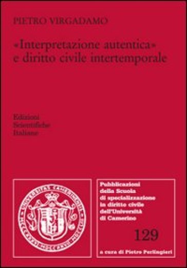 «Interpretazione autentica» e diritto civile intertemporale - Pietro Virgadamo