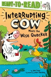 Interrupting Cow Meets the Wise Quacker