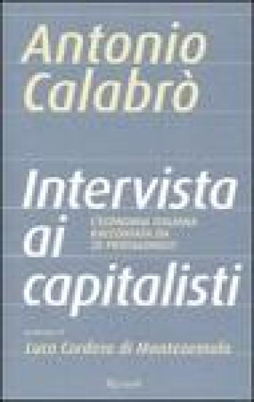 Intervista ai capitalisti - Antonio Calabrò