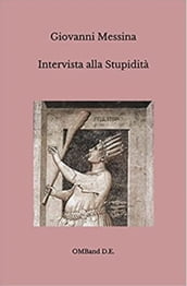 Intervista alla Stupidità