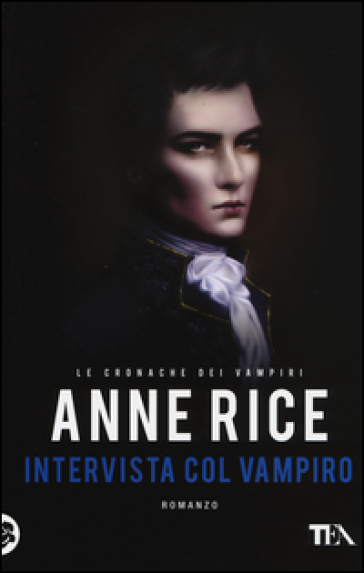 Intervista col vampiro. Le cronache dei vampiri - Anne Rice