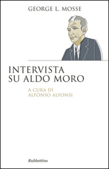 Intervista su Aldo Moro - George L. Mosse