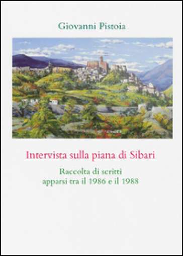 Intervista sulla piana di Sibari - Giovanni Pistoia