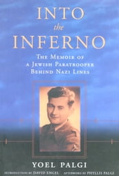 Into the Inferno: The Memoir of a Jewish Paratrooper behind Nazi Lines