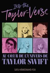 Into the Taylor-verse. Au cœur de l univers de Taylor Swift