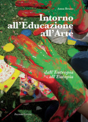 Intorno all educazione all arte. Dall eutropia all eutopia