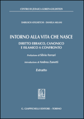 Intorno alla vita che nasce. Diritto ebraico, canonico e islamico a confronto