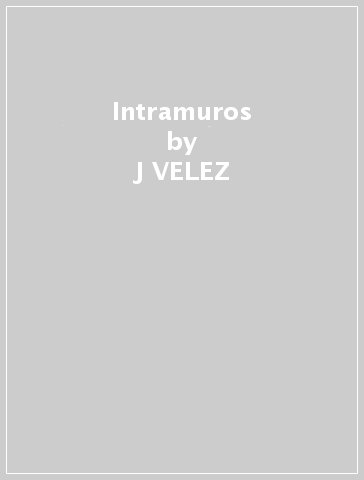 Intramuros - J VELEZ