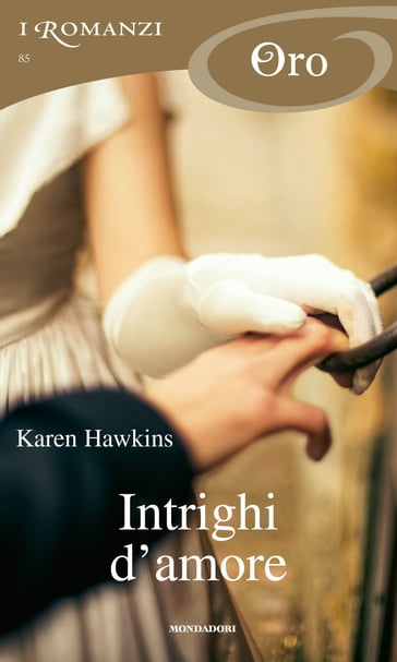 Intrighi d'amore (I Romanzi Oro) - Karen Hawkins