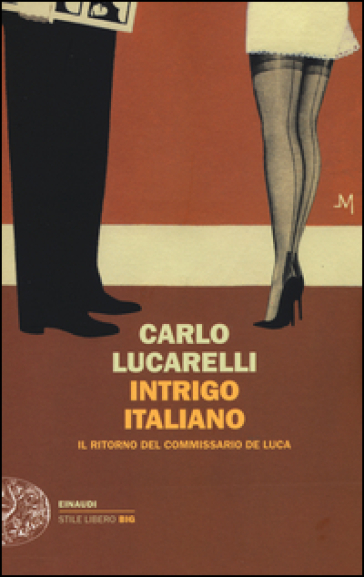 Intrigo italiano. Il ritorno del commissario De Luca - Carlo Lucarelli