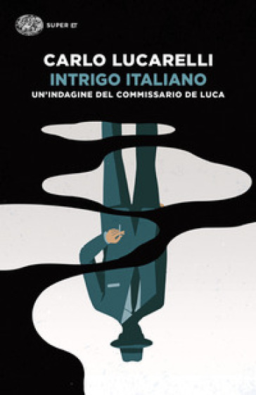 Intrigo italiano. Il ritorno del commissario De Luca - Carlo Lucarelli