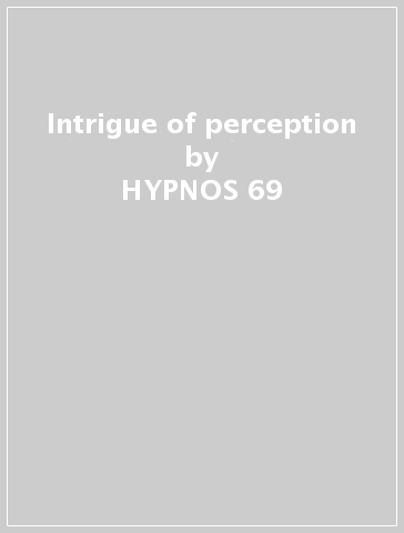 Intrigue of perception - HYPNOS 69