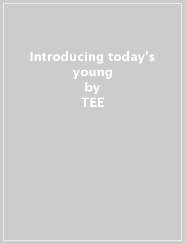 Introducing today's young - TEE & THEE CRUMPETS