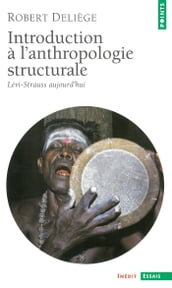 Introduction à l anthropologie structurale. Lévi-Strauss aujourd hui