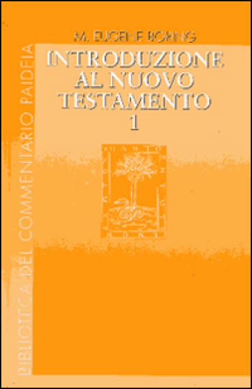 Introduzione al Nuovo Testamento. 1: Storia, letteratura, teologia - Eugene M. Boring