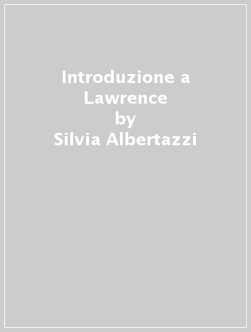 Introduzione a Lawrence - Silvia Albertazzi