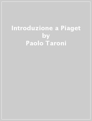 Introduzione a Piaget - Paolo Taroni