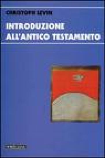 Introduzione all'Antico Testamento - Christoph Levin