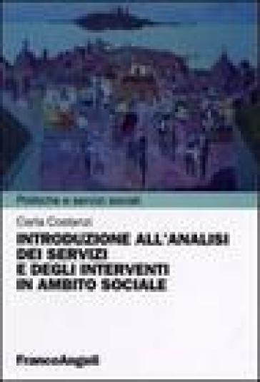 Introduzione all'analisi dei servizi e degli interventi in ambito sociale - Carla Costanzi