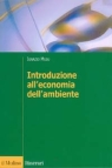 Introduzione all'economia dell'ambiente - Ignazio Musu