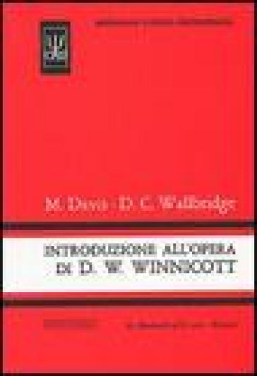Introduzione all'opera di D. W. Winnicott - Madeleine Davis - David Wallbridge
