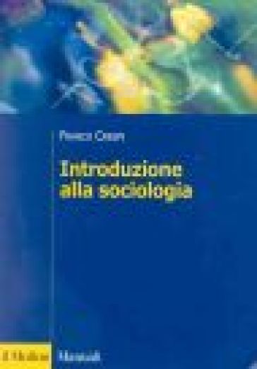 Introduzione alla sociologia - Franco Crespi