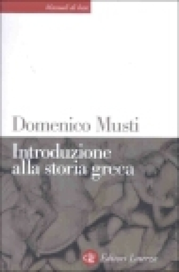 Introduzione alla storia greca - Domenico Musti