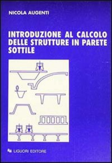 Introduzione al calcolo delle strutture in parete sottile - Nicola Augenti