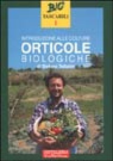 Introduzione alle colture orticole biologiche - Stefano Tellarini