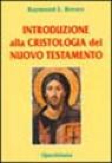 Introduzione alla cristologia del Nuovo Testamento - Raymond E. Brown