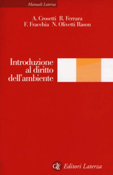 Introduzione al diritto dell'ambiente - Alessandro Crosetti - Rosario Ferrara - Fabrizio Fracchia - Nino Olivetti Rason