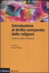 Introduzione al diritto comparato delle religioni. Ebraismo, islam, induismo