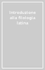 Introduzione alla filologia latina