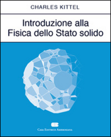 Introduzione alla fisica dello stato solido - Charles Kittel