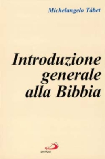 Introduzione generale alla Bibbia - Michelangelo Tabet