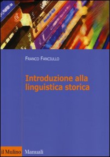 Introduzione alla linguistica storica - Franco Fanciullo