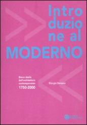 Introduzione al moderno. Breve storia dell architettura contemporanea 1750-2000