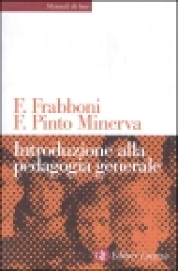 Introduzione alla pedagogia generale - Franco Frabboni - Franca Pinto Minerva