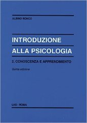 Introduzione alla psicologia. 2: Conoscenza e apprendimento