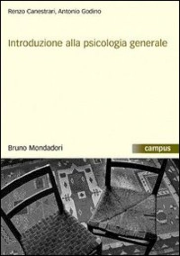 Introduzione alla psicologia generale - Renzo Canestrari - Antonio Godino