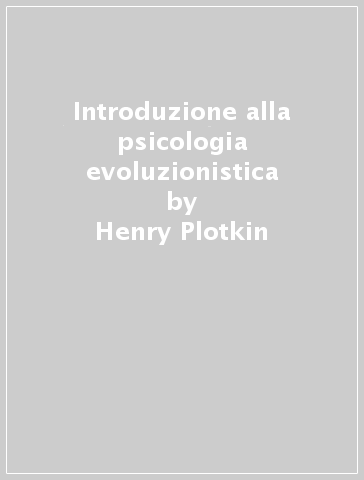 Introduzione alla psicologia evoluzionistica - Henry Plotkin