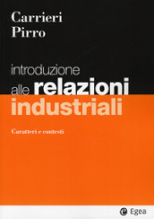 Introduzione alle relazioni industriali. Caratteri e contesti