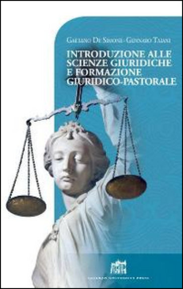 Introduzione alle scienze giuridiche e formazione giuridico-pastorale - Gaetano De Simone - Gennaro Taiani