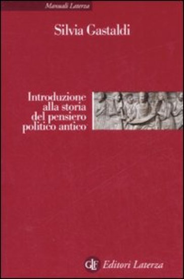 Introduzione alla storia del pensiero politico antico - Silvia Gastaldi