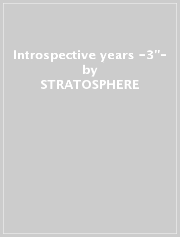 Introspective years -3"- - STRATOSPHERE