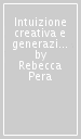 Intuizione creativa e generazione di nuove idee