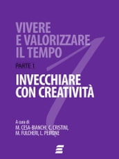 Invecchiare con creatività - Parte I