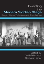 Inventing the Modern Yiddish Stage