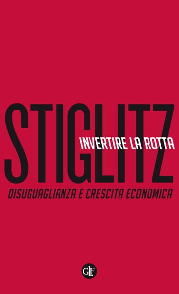 Invertire la rotta - Joseph E. Stiglitz